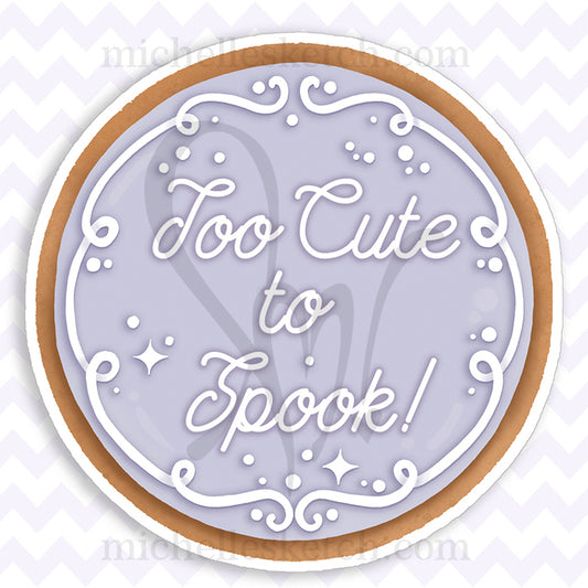 Too Cute to Spook! Cookie Vinyl Sticker